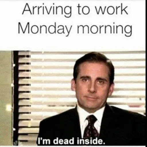 Monday is the worst day of the week!